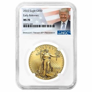 - 2022 $50 American Gold Eagle 1 Oz Ngc Ms70 Er Trump Label
