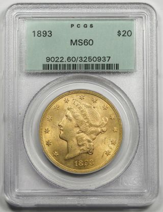 United States 1893 $20 Liberty Head Gold Coin Pcgs Ms60 Unc/bu Old Green Holder