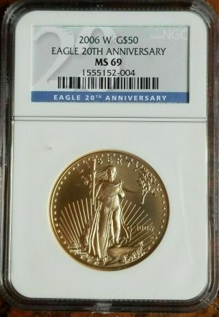 2006 - W $50 1 Oz American Gold Eagle Coin - 20th Anniversary - Ngc Ms 69 No Res