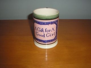 Don Carpentier Creamware Mug " A Gift For A Good Girl "