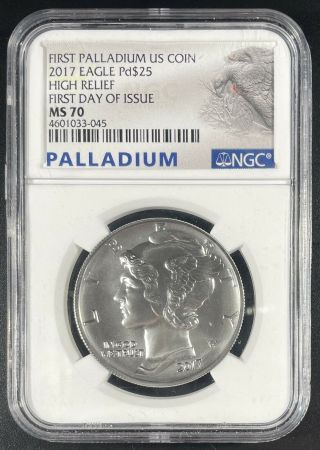2017 Pd$25 Palladium Eagle Ms 70 Ngc Fdoi First Palladium Us Coin High Relief
