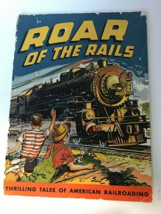 A.  C.  Gilbert " Roar Of The Rails " Book - Thrilling Tales Of American Railroading