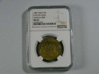 1882 PA Lingg & Bros Penn ' s Treaty Brass token R Lovett JR NGC MS 65 TOP POP 5