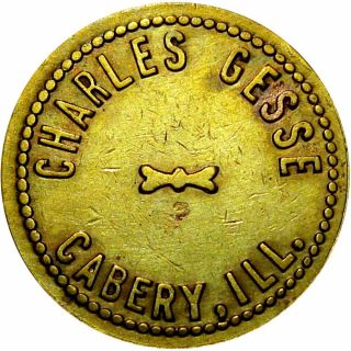 1916 Cabery Illinois Good For Token Charles Gesse Unlisted Merchant