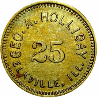 1914 Elkville Illinois Good For Token Geo A Holliday 25 Cents Ingle System