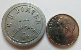 O.  H.  Porter - Logansport IND.  early 1900 ' s Cigar Store trade token INDIANA 3