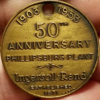 Vtg.  1903 1953 Ingersoll Rand Rock Drilling Co.  Plant Advertising Token Medal