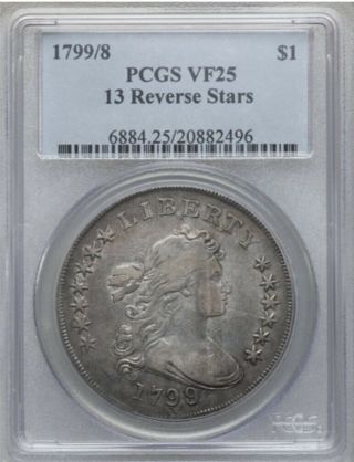 1799/8 $1 Draped Bust Silver Dollar 13 Reverse Stars - Pcgs Vf 25