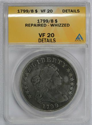 1799 Over 8 $1 Draped Bust Dollar - Anacs Graded Vf20 Details