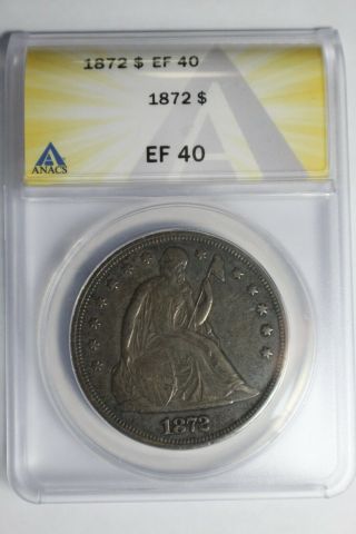 1872 Seated Silver Dollar Anacs Xf 40
