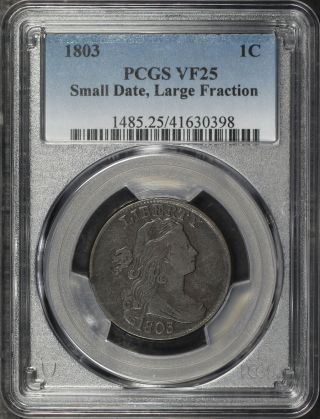 1803 Small Date,  Large Fraction Draped Bust Large Cent Pcgs Vf - 25