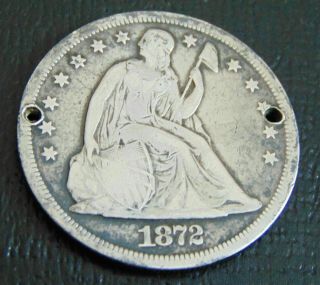1872 Liberty Seated Dollar Well Circulated Holed Twice But Still Looks