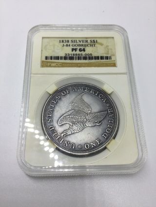 1838 Usa Silver $1 Coin J - 84 Gobrecht Fwcc Graded,  Slabbed Pf64