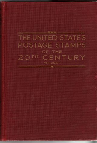 Philatelic Literature The United States Postage Stamps Of The 20th Century Vol 1