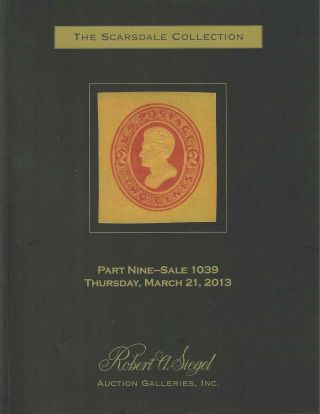 Scarsdale,  U.  S.  Postal Stationery,  Robert A.  Siegel,  1039,  March 21,  2013