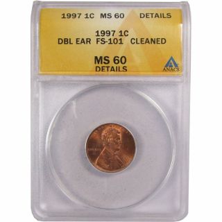 1997 Doubled Ear Fs - 101 Lincoln Memorial Cent Ms 60 Details Anacs Penny 1c Coin
