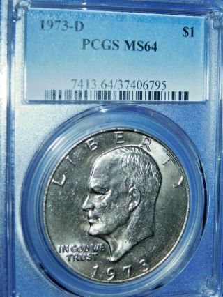 1973 - D $1 " Ike " Eisenhower Dollar - Pcgs 7413 Grade Ms64 - - 497 - 1