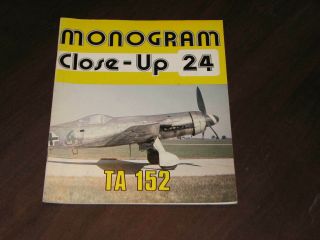 Monogram Close - Up Book 24 Focke - Wulf Ta 152 Wwii German Luftwaffe Fighter