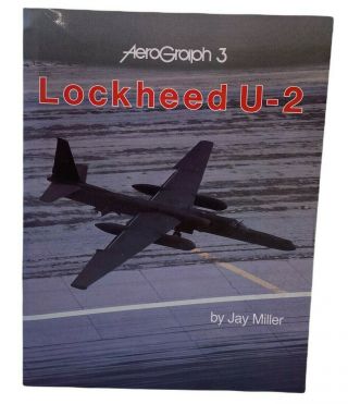 Aerograph 3 Lockheed U - 2 Reference Book Jay Miller Yax - 26 Mandrake